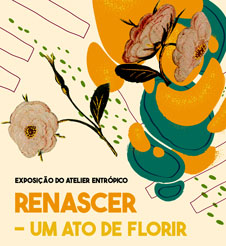 Exposição “Renascer – um ato de florir” em exibição no Museu do Brinquedo Português de Ponte de Lima